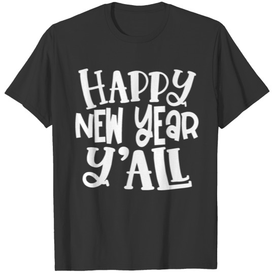 Happy New Year Y all T-shirt