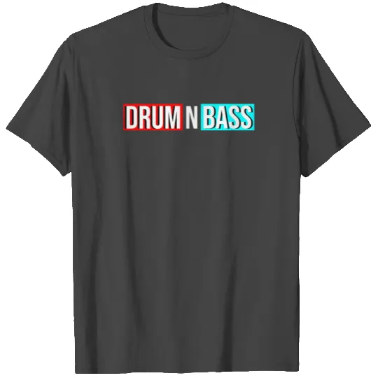 Drum N Bass DNB Drum & Bass Rave Dubstep Electro T Shirts