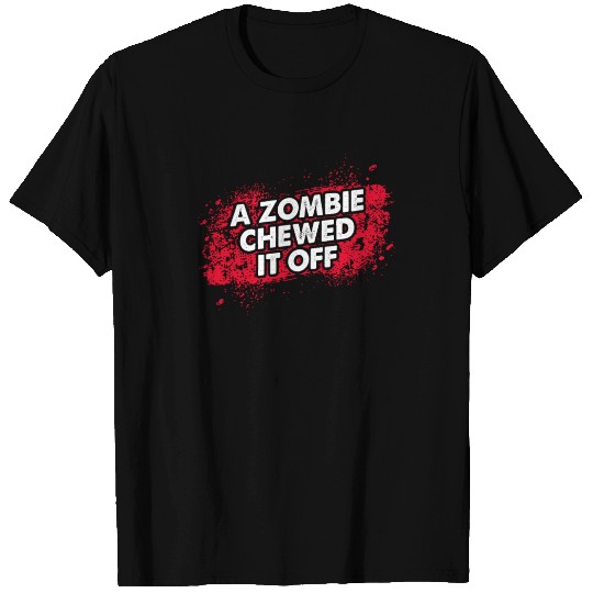 A zombie chewed it off - amputee funny T Shirts