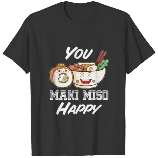 Sushi You Maki Miso Happy Lustiges Asia Food Fan T-shirt