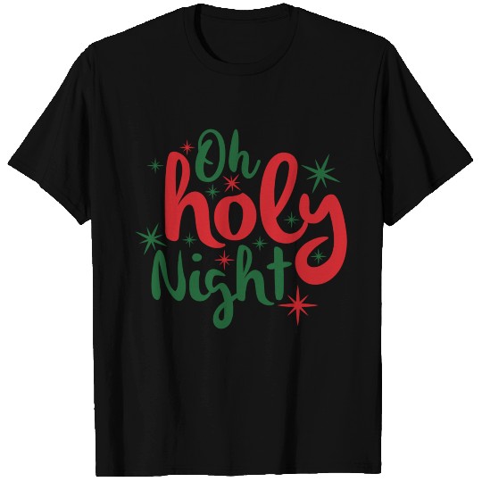 Oh holy night T Shirts