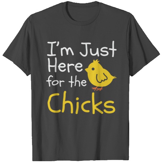 Easter Sunday I'm Just Here For The Chicks Funny T Shirts
