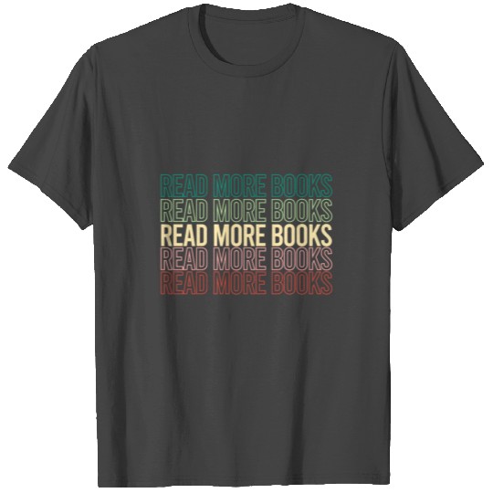 Read More Books English Teacher Lover Reading Retr T Shirts