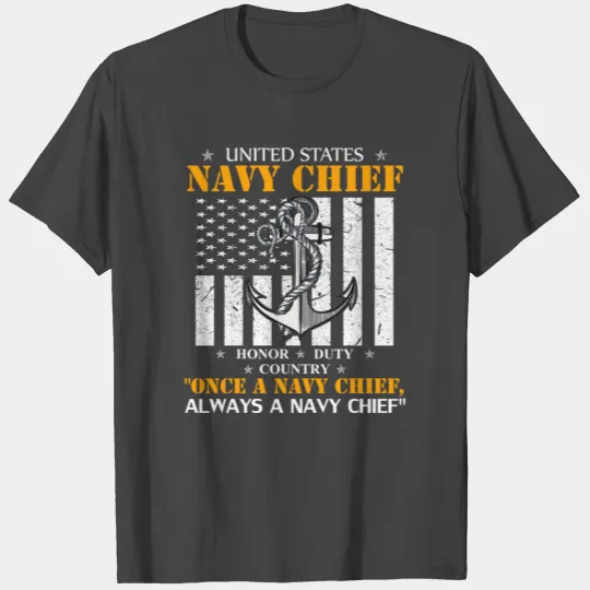 Navy Chief Once A Navy Chief Always Navy Chief Gif T Shirts