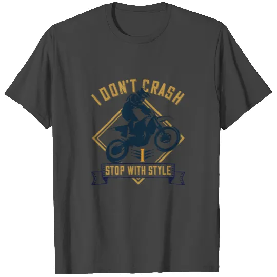 I Don't Crash Motorcycle Motocross Dirt Bike T Shirts
