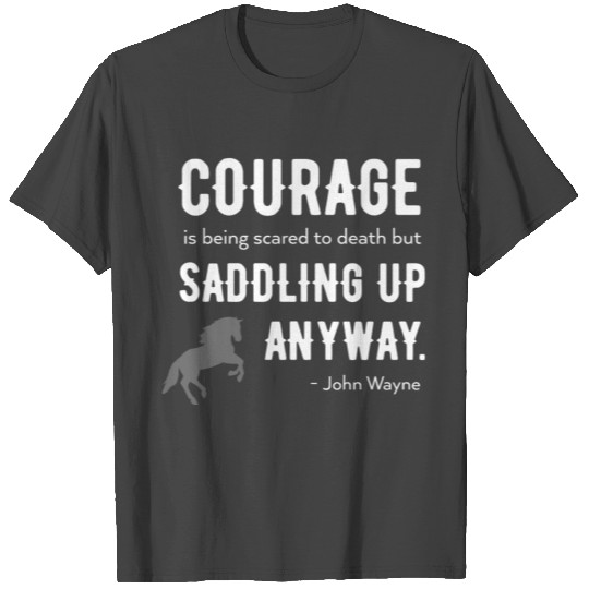 John Wayne Quote on Courage T Shirts
