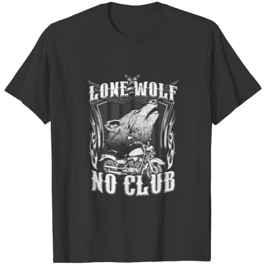 Lone Wolf No Club Motorcycle Biker Wolves Dad Gift T Shirts