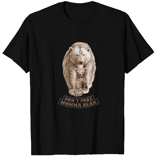 Don't Poke Momma Bear T Shirts