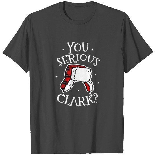 Christmas Funny You Serious Clark Plaid T Shirts
