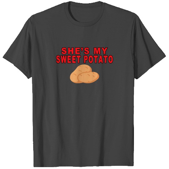 She Is My Sweet Potato T Shirts