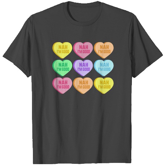 Nah I'm Good Funny Anti Valentine's Day T Shirts