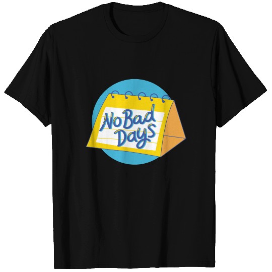 No bad days quotes | self-confidence & self-esteem T Shirts