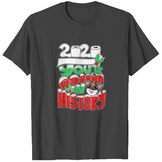 2020 You ll Go Down In History Christmas Rudolph T Shirts