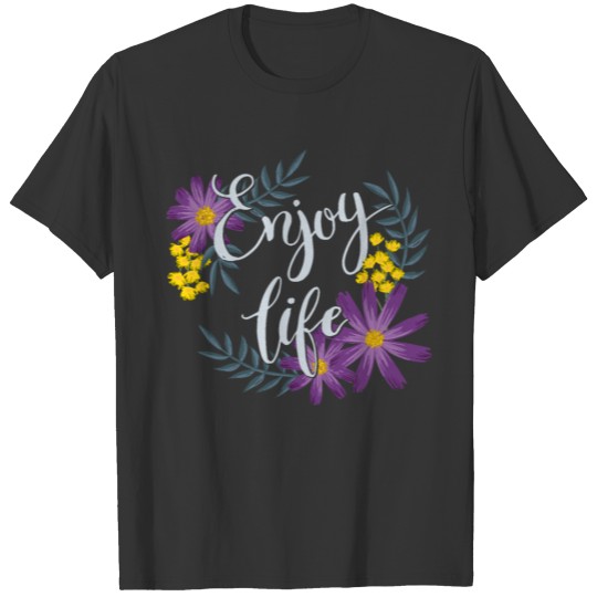 Enjoy life T-shirt