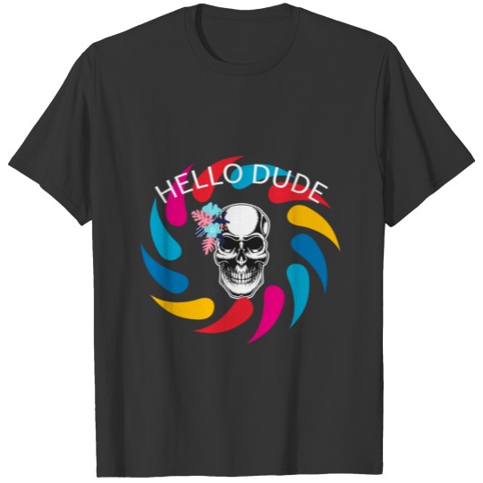 Hello Dude T-shirt