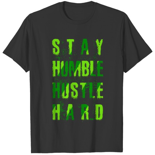 Stay Humble Husle Hard T-shirt