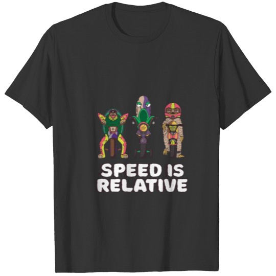 Turtle Snail and Sloth with speed is relative T-shirt