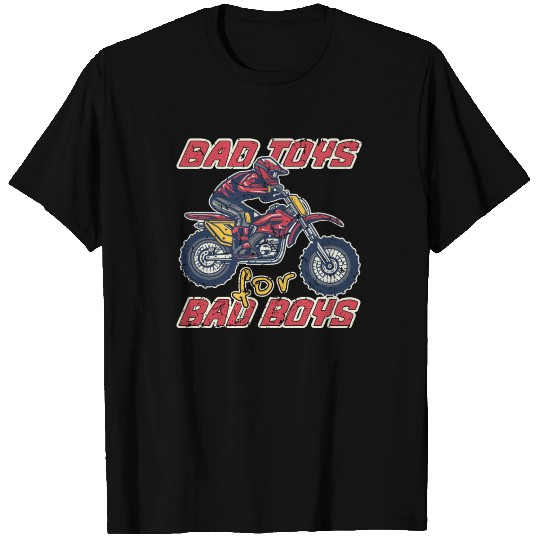 Dirt Bike for Bad Boys T Shirts