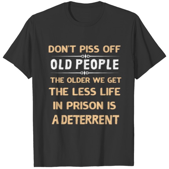Don t Piss Off Old People T-shirt