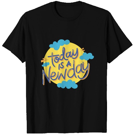 Today Is A New Day T Shirts
