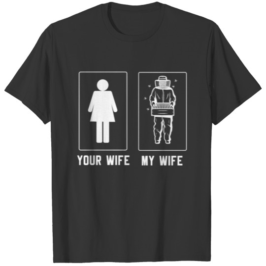 Your Wife My Wife Beekeeper Honey Bee T Shirts