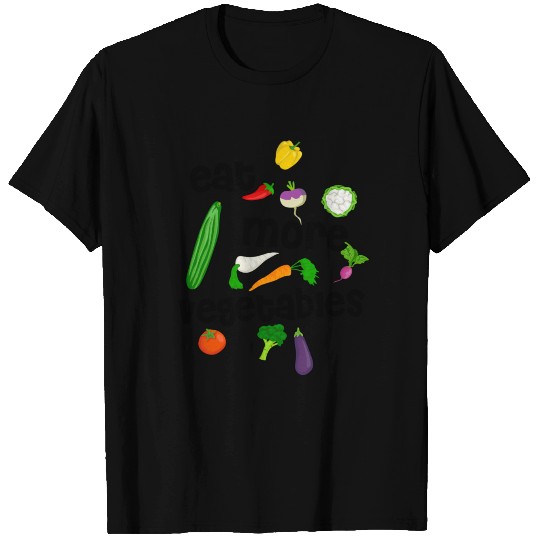 Eat more vegetables, vegetables are healthy. T Shirts