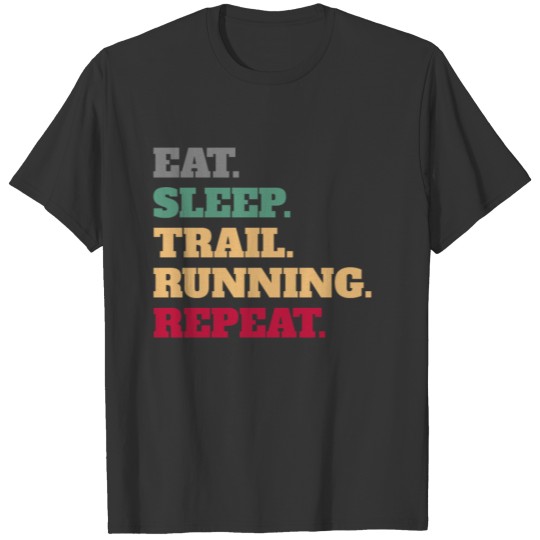 Mountain Trail Running Motivation Saying Gift T-shirt