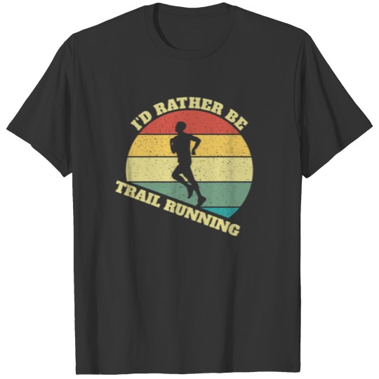 Funny Trail Running Trailrunning Gift T-shirt