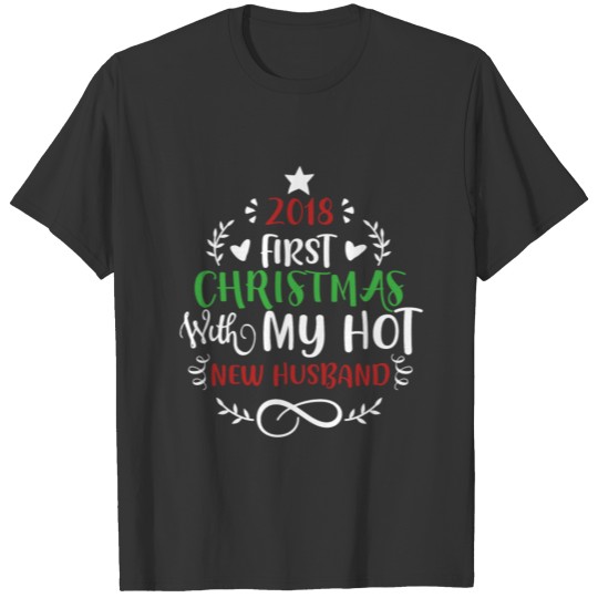 2018 First Christmas With My Hot New Husband T Shirts