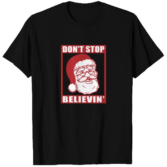 Christmas Santa Don't Stop Believin' Xmas Gift T Shirts