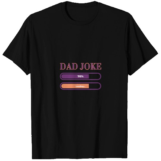 Dad Joke Loading T Shirts