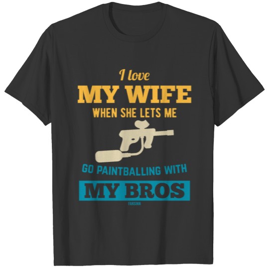 I Love My Wife Paintball funny T Shirts