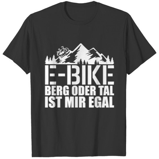 E bike mountain or valley I don't care bike gift T Shirts