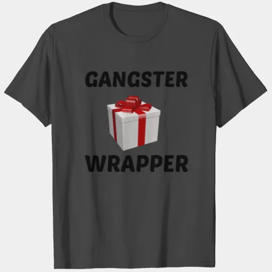 GANGSTER WRAPPER T Shirts