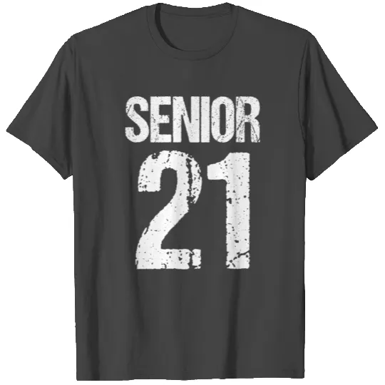 Senior 21, 2021 Senior, Class of 2021, Senior 2021 T Shirts