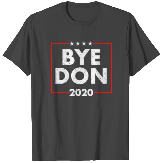 Joe Biden T Shirts Bye Don Anti Trump Joe Biden 2020