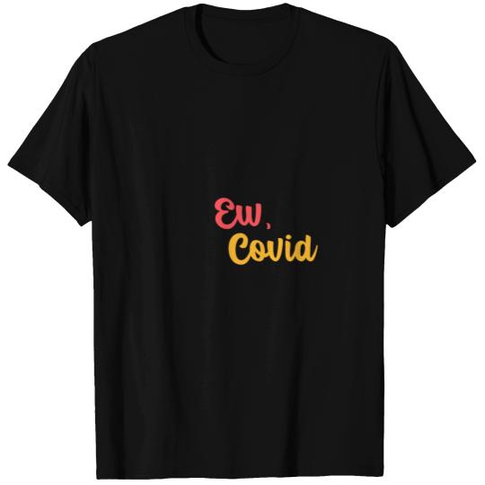 Ew, Covid Schitts Creek T Shirts