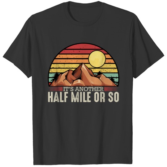 Another Half Mile Hiking Backpack Walking Forest V T-shirt