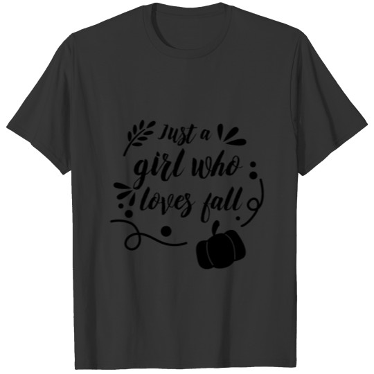 Just a girl who loves fall - Thanksgiving Gifts T-shirt