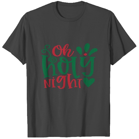 Oh holy night T Shirts