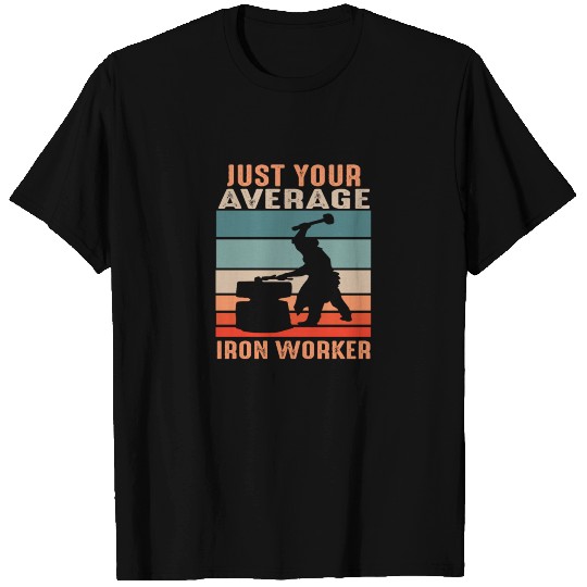 Just your average iron worker T Shirts
