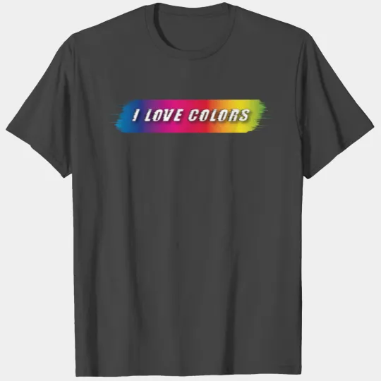 i love Colors on the Spectrum-Bar T Shirts