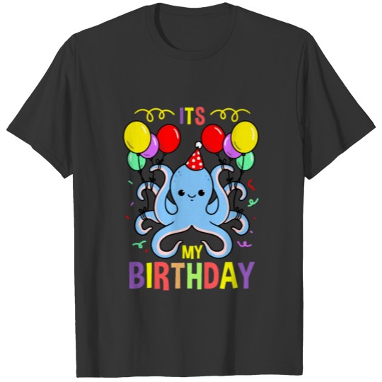 Its My Birthday Octopus T-shirt