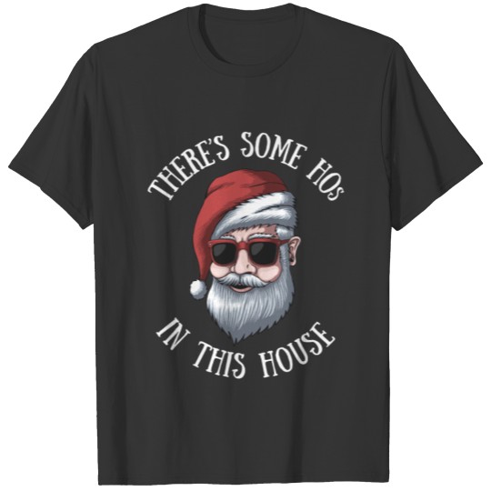There´s some Hos in this house Funny Christmas T-shirt