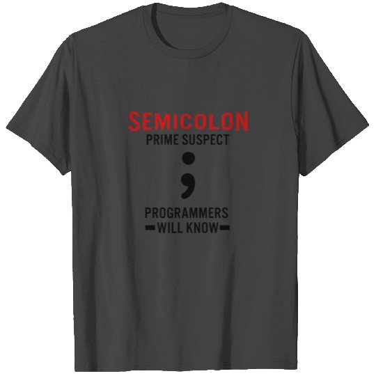 Coder Coding Semicolon Programmer Computergeek T Shirts