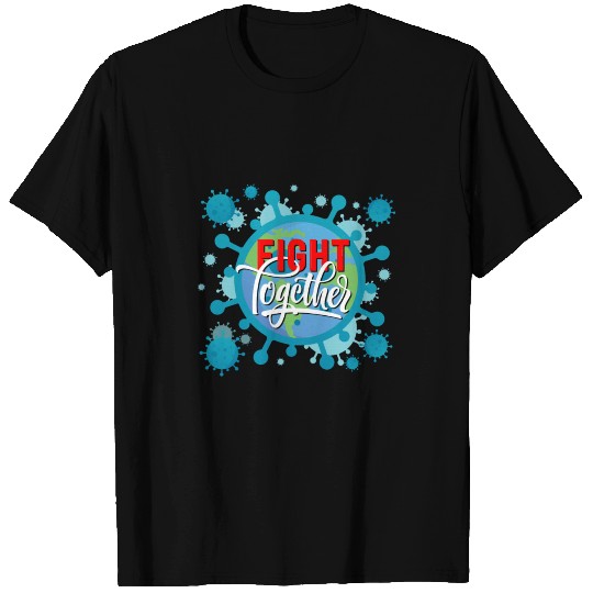 Corona Virus Fight Corona Virus Together T Shirts