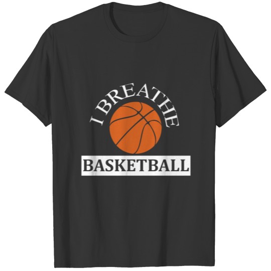 I Breathe Basketball T-shirt
