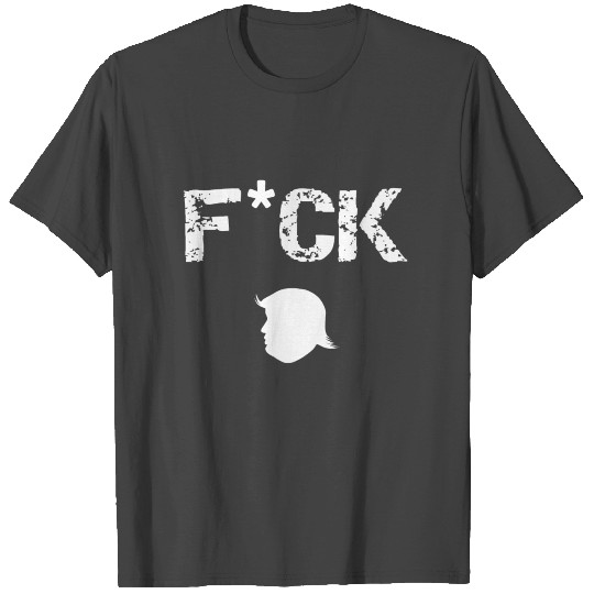 Fuck Trump - Trump is fired - Biden wins election T Shirts