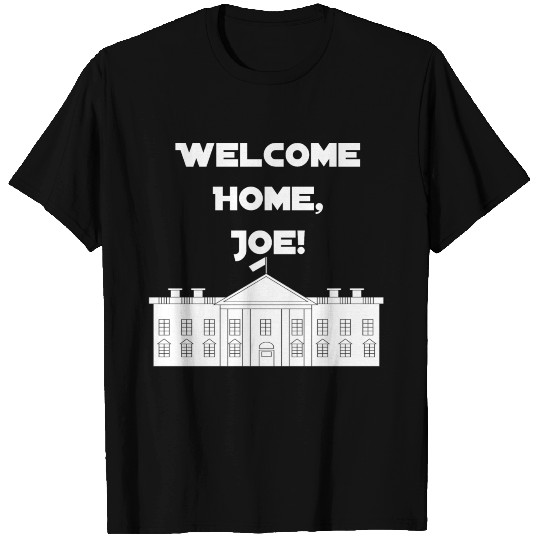 Welcome home, Joe Biden It's Joe time US election T Shirts