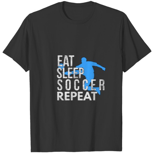 Eat Sleep Soccer Repeat gift idea T-shirt